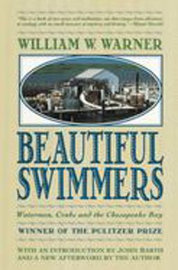 Beautiful Swimmers Watermen, Crabs and the Chesapeake Bay  9780316923354 Front Cover