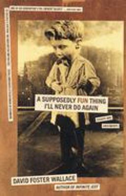 Supposedly Fun Thing I'll Never Do Again Essays and Arguments  9780316925280 Front Cover