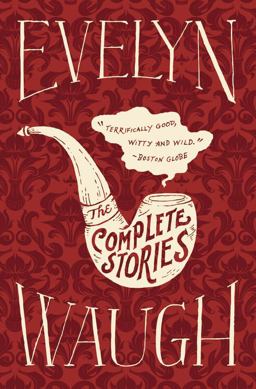 Complete Stories of Evelyn Waugh  9780316926607 Front Cover