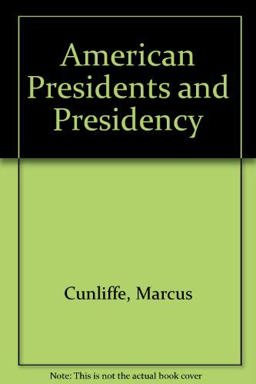 American Presidents and the Presidency