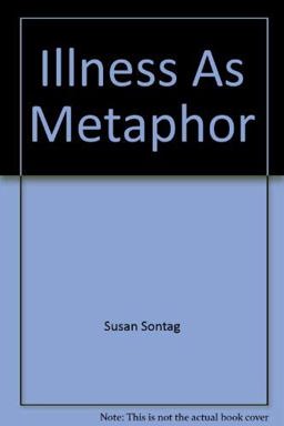 Illness As Metaphor and AIDS and Its Metaphors