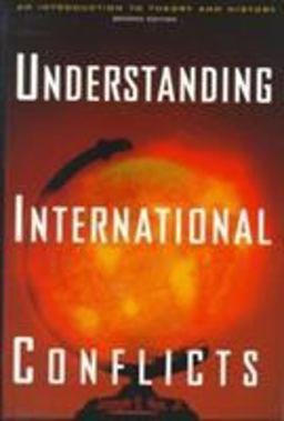 Understanding International Conflicts An Introduction to Theory and History 2nd 9780321011015 Front Cover