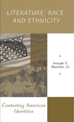 Literature, Race, and Ethnicity Contesting American Identities  9780321011626 Front Cover