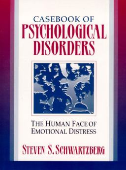 Casebook of Psychological Disorders The Human Face of Emotional Distress  9780321011718 Front Cover