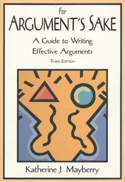For Argument's Sake A Guide to Writing Effective Arguments 3rd 9780321014672 Front Cover