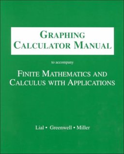 Finite Mathematics and Calculus with Applications Graphing Calculator Manual