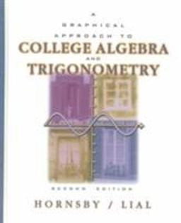 Graphical Approach to College Algebra and Trigonometry 2nd 9780321021724 Front Cover