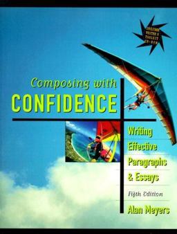 Composing with Confidence Writing Effective Paragraphs and Essays 5th 9780321038029 Front Cover