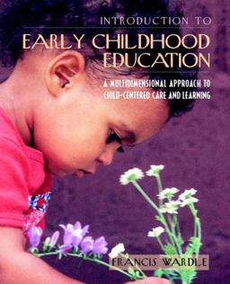Introduction to Early Childhood Education A Multidimensional Approach to Child-Centered Care and Learning  9780321077073 Front Cover