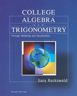 College Algebra and Trigonometry Through Modeling and Visualization 2nd 9780321081384 Front Cover