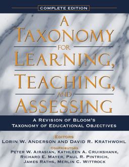 Taxonomy for Learning, Teaching, and Assessing A Revision of Bloom's Taxonomy of Educational Objectives, Complete Edition  9780321084057 Front Cover
