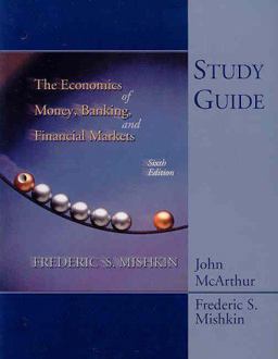 Study Guide [to Accompany] the Economics of Money, Banking, and Financial Markets, Sixth Edition