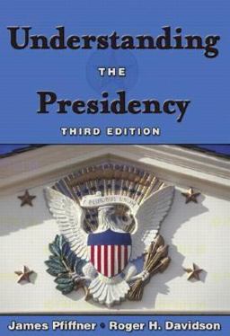 Understanding the Presidency Understanding the Presidency