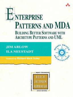 Enterprise Patterns and MDA Building Better Software with Archetype Patterns and UML  9780321112309 Front Cover