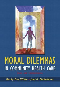 Moral Dilemmas in Community Health Care Cases and Commentaries  9780321133557 Front Cover