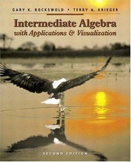 Intermediate Algebra with Applications and Visualization