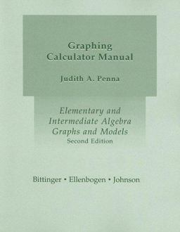 Elementary and Intermediate Algebra Graphing Calculator Manual