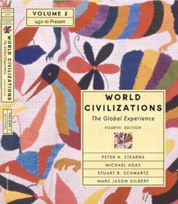World Civilizations - The Global Experience 1450 to Present (Chapters 21-40) 4th 9780321182814 Front Cover