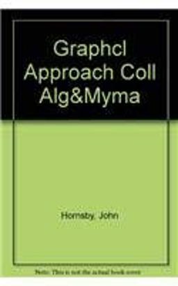 A Graphical Approach to College Algebra plus MyMathLab Student Package