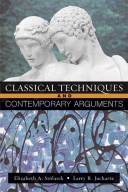 Classical Techniques, Contemporary Arguments  9780321227188 Front Cover