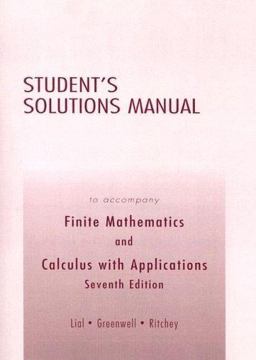 Students Solutions Manual to Accompany Finite Mathematics and Calculus with Applications