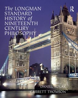 The Longman Standard History of 19th Century Philosophy The Longman Standard History of 19th Century Philosophy