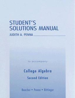 Student's Solutions Manual to Accompany College Algebra
