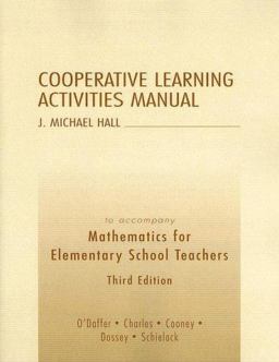 Cooperative Learning Activities Manual to Accompany Mathematics for Elementary School Teachers