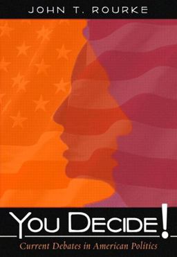 You Decide! Current Debates in American Politics