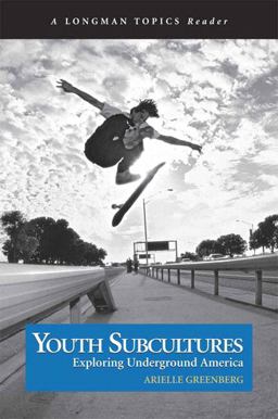 Youth Subcultures Exploring Underground America (a Longman Topics Reader)  9780321241948 Front Cover