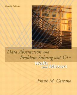 Data Abstraction and Problem Solving with C++