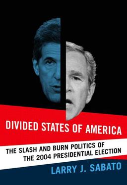 Divided States of America The Slash and Burn Politics of the 2004 Presidential Election  9780321277640 Front Cover