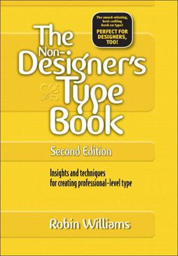 Non-Designer's Type Book Insights and Techniques for Creating Professional-Level Type 2nd 9780321303363 Front Cover