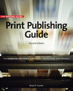 Official Adobe Print Publishing Guide The Essential Resource for Design, Production, and Prepress 2nd 9780321304667 Front Cover