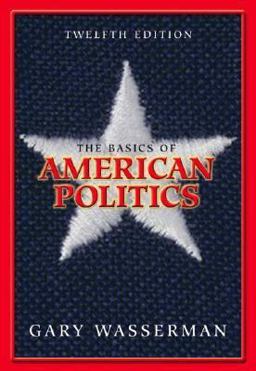Basics of American Politics 12th 9780321317957 Front Cover