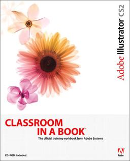 Adobe Illustrator CS2 Classroom in a Book Adobe Illustrator CS2 Classroom in a Book