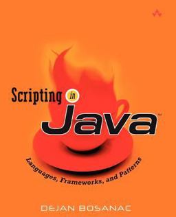 Scripting in Java Languages, Frameworks, and Patterns 1st 2007 9780321321930 Front Cover