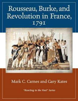 Rousseau, Burke and Revolution in France 1791 Reacting to the Past  9780321332295 Front Cover