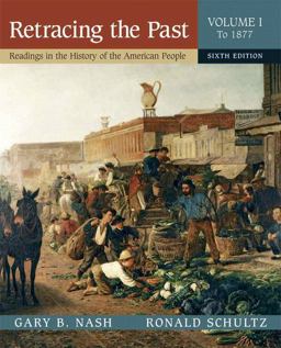 Retracing the Past Readings in the History of the American People 6th 9780321333797 Front Cover