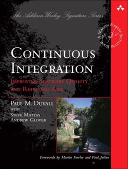 Continuous Integration Improving Software Quality and Reducing Risk  9780321336385 Front Cover