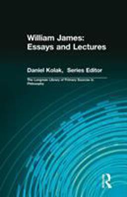 William James: Essays and Lectures