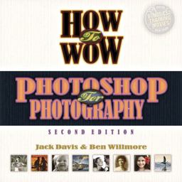 How to Wow Photoshop for Photography 2nd 9780321357502 Front Cover