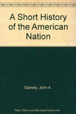 A Short History of the American Nation  9780321399564 Front Cover
