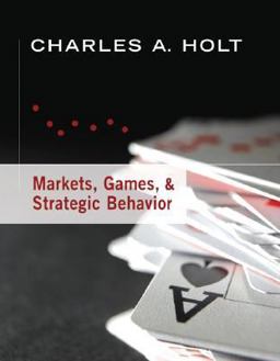 Markets, Games, and Strategic Behavior  9780321419316 Front Cover