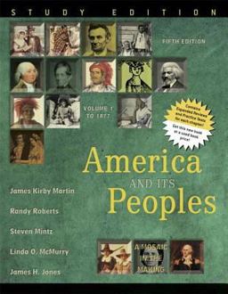 America and Its Peoples, Volume 1 A Mosaic in the Making, To 1877 5th 9780321419965 Front Cover