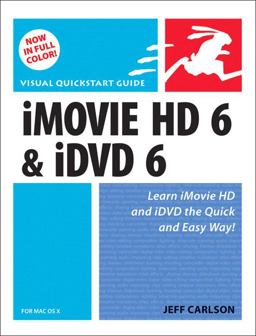 IMovie HD 6 and IDVD 6 for Mac OS X IMovie HD 6 and IDVD 6 for Mac OS X