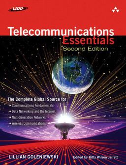 Telecommunications Essentials, Second Edition The Complete Global Source 2nd 9780321427618 Front Cover