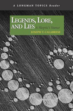 Legends, Lore, and Lies A Skeptic's Stance, a Longman Topics Reader  9780321439246 Front Cover