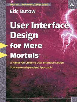 User Interface Design for Mere Mortals A Hands-ON-Guide to User Inetrface Design Software-Independent Approach  9780321447739 Front Cover