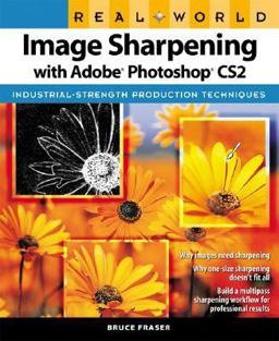 Real World Image Sharpening with Adobe Photoshop CS2 Real World Image Sharpening with Adobe Photoshop CS2